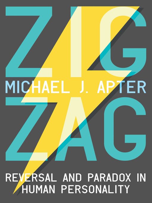 Title details for Zigzag: Reversal and Paradox in Human Personality by Michael J. Apter - Available